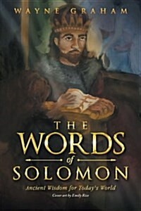 The Words of Solomon: Ancient Wisdom for Todays World (Paperback)