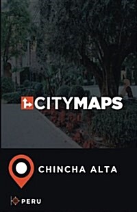 City Maps Chincha Alta Peru (Paperback)