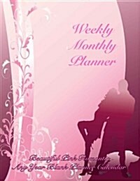 Weekly Monthly Planner Beautiful Pink Romantic Any Year Blank Planner Calendar: Large Print 8.5x11 with Motivational Quotes (Paperback)