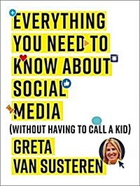 Everything You Need to Know about Social Media: Without Having to Call a Kid (MP3 CD)