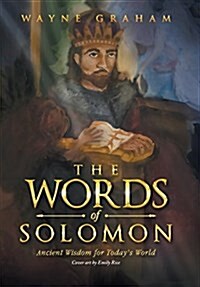 The Words of Solomon: Ancient Wisdom for Todays World (Hardcover)