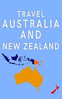Travel Australia and New Zealand: Blank Trip Planner & Organizer (Paperback)