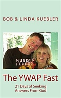 The Ywap Fast: 21 Days of Seeking Answers from God (Paperback)