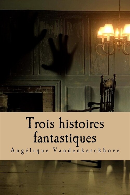 Trois Histoires Fantastiques (Paperback)