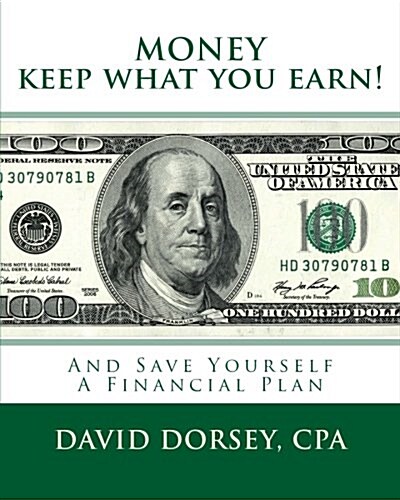 Money Keep What You Earn!: And Save Yourself a Financial Plan (Paperback)