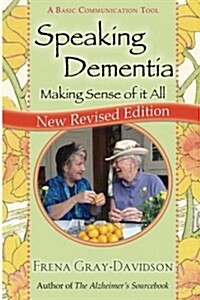 Speaking Dementia: Making Sense of It All (Paperback)