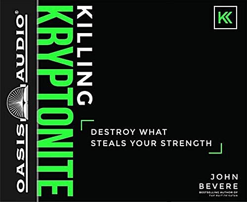 Killing Kryptonite (Library Edition): Destroy What Steals Your Strength (Audio CD, Library)