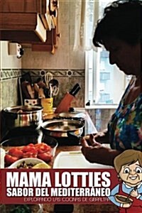 Mama Lotties, Sabor del Mediterraneo: Explorando Las Cocinas de Gibraltar (Paperback)