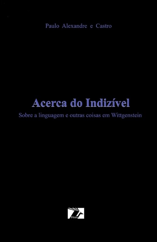 Acerca Do Indizivel: Sobre a Linguagem E Outras Coisas Em Wittgenstein (Paperback)