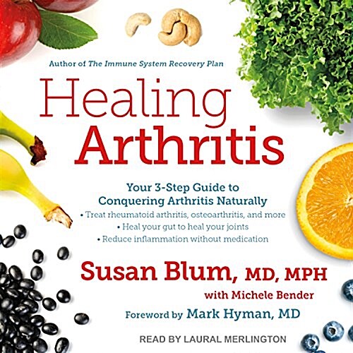 Healing Arthritis: Your 3-Step Guide to Conquering Arthritis Naturally (Audio CD)