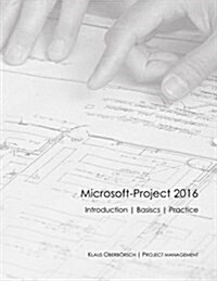 Microsoft Project 2016 English: After the Successful Publication of My Book about the Basics of MS Project 2016 in Germany (Ranked Among the Top 50 of (Paperback)