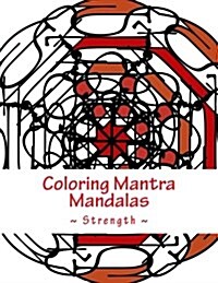 Coloring Mantra Mandalas - Strength (Paperback)