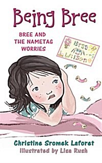 Being Bree: Bree and the Nametag Worries (Paperback)