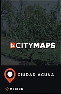 City Maps Ciudad Acuna Mexico (Paperback)