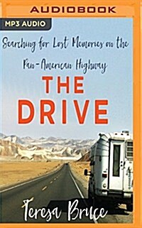 The Drive: Searching for Lost Memories on the Pan-American Highway (MP3 CD)