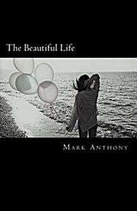 The Beautiful Life (Paperback)