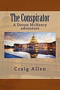 The Conspirator: A Devon McHenry Adventure (Paperback)