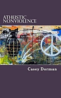 Atheistic Nonviolence (Paperback)