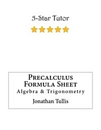 Precalculus Formula Sheet: Algebra & Trigonometry (Paperback)