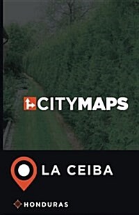 City Maps La Ceiba Honduras (Paperback)