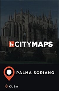 City Maps Palma Soriano Cuba (Paperback)
