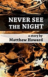 Never See the Night (Paperback)