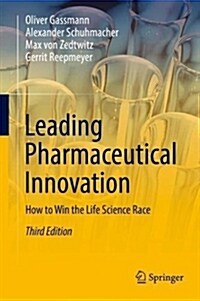 Leading Pharmaceutical Innovation: How to Win the Life Science Race (Hardcover, 3, 2018)