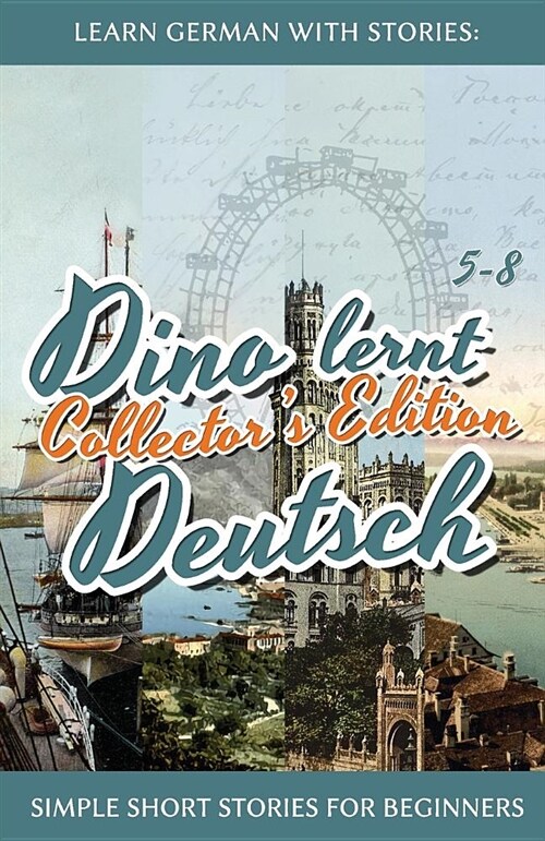 Learn German with Stories: Dino Lernt Deutsch Collectors Edition - Simple Short Stories for Beginners (5-8) (Paperback)