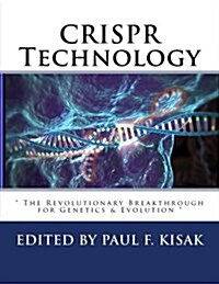 CRISPR Technology:  The Revolutionary Breakthrough for Genetics & Evolution  (Paperback)