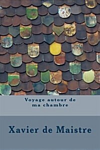 Voyage Autour de Ma Chambre (Paperback)