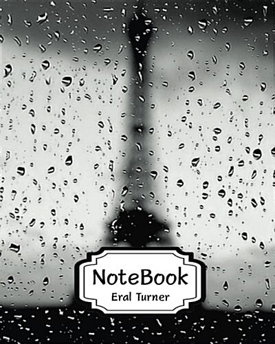 Notebook: Rainy Paris: Pocket Notebook Journal Diary, 120 Pages, 8 X 10 (Notebook Lined, Blank No Lined) (Paperback)