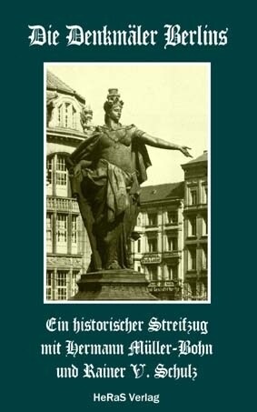 Die Denkmaeler Berlins: Ein Historischer Streifzug (Paperback)