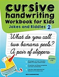 Cursive Handwriting Workbook for Kids: Jokes and Riddles 2 (Paperback)