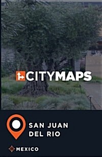 City Maps San Juan del Rio Mexico (Paperback)