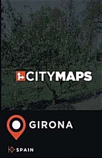 City Maps Girona Spain (Paperback)