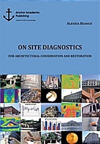 On Site Diagnostics for Architectural Conservation and Restoration (Paperback)