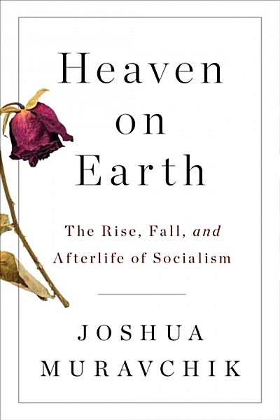 Heaven on Earth: The Rise, Fall, and Afterlife of Socialism (Paperback, Revised)
