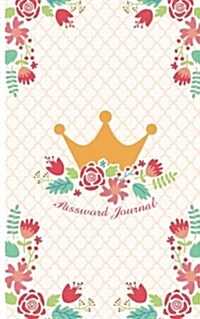 Password Journal: Queen & Cake Internet Password Keeper 5x8 Inch Keep Your Password Safe (Paperback)