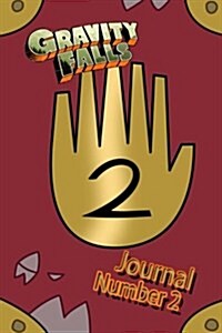 Gravity Falls: Journal 2: Limited Edition! Replica of Journal 2 for You to Fill-In! (Paperback)