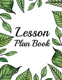 Lesson Plan Book: Teacher Plan and Record Book - For Teacher Record, Birthdays, A-Glance: Teacher Plan Book (Paperback)