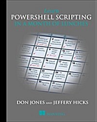 Learn Powershell Scripting in a Month of Lunches (Paperback)