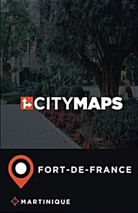 City Maps Fort-de-France Martinique (Paperback)