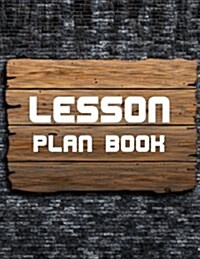 Lesson Plan Book: Lesson Planner for Teacher - 52 Weeks Undated Lesson Planner and Attendance and Grade: Teacher Plan Book (Paperback)