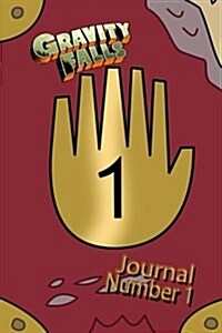 Gravity Falls: Journal 1: Limited Edition! Replica of Journal 1 for You to Fill-In! (Paperback)