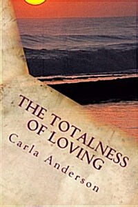 The Totalness of Loving (Paperback)