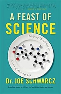 A Feast of Science: Intriguing Morsels from the Science of Everyday Life (Paperback)