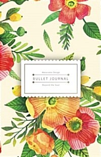 Bullet Journal Beyond the Soul: Vintage Watercolor Flower Journal - 130 Dot Grid Pages - High Inspiring Creative Design Idea (Paperback)