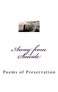 Away from Suicide: Poems of Preservation (Paperback)