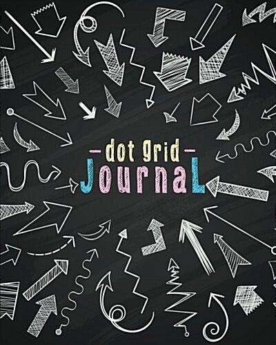 Dot Grid Journal: Doodle Chalk Board Cover - 8x10 and 150 Pages for Planning, Drawing, Sketch - Dot Grid Journal: Dot Grid Journal (Paperback)
