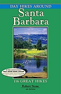 Day Hikes Around Santa Barbara: 116 Great Hikes (Paperback, 4)